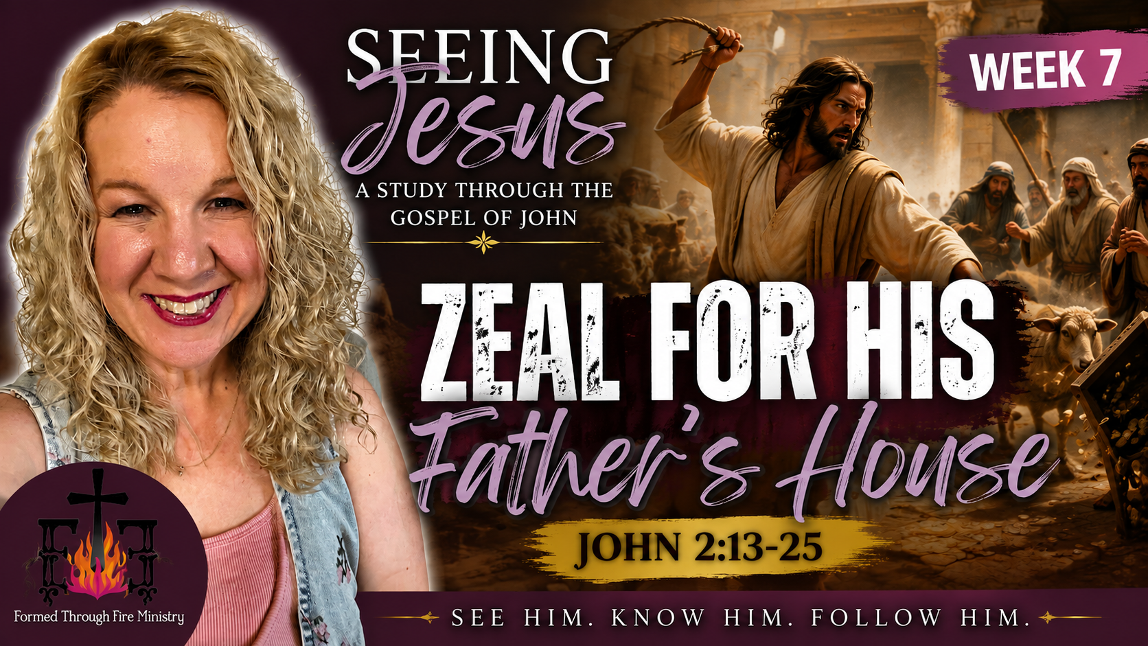 Seeing Jesus Week 7- Zeal For His Father