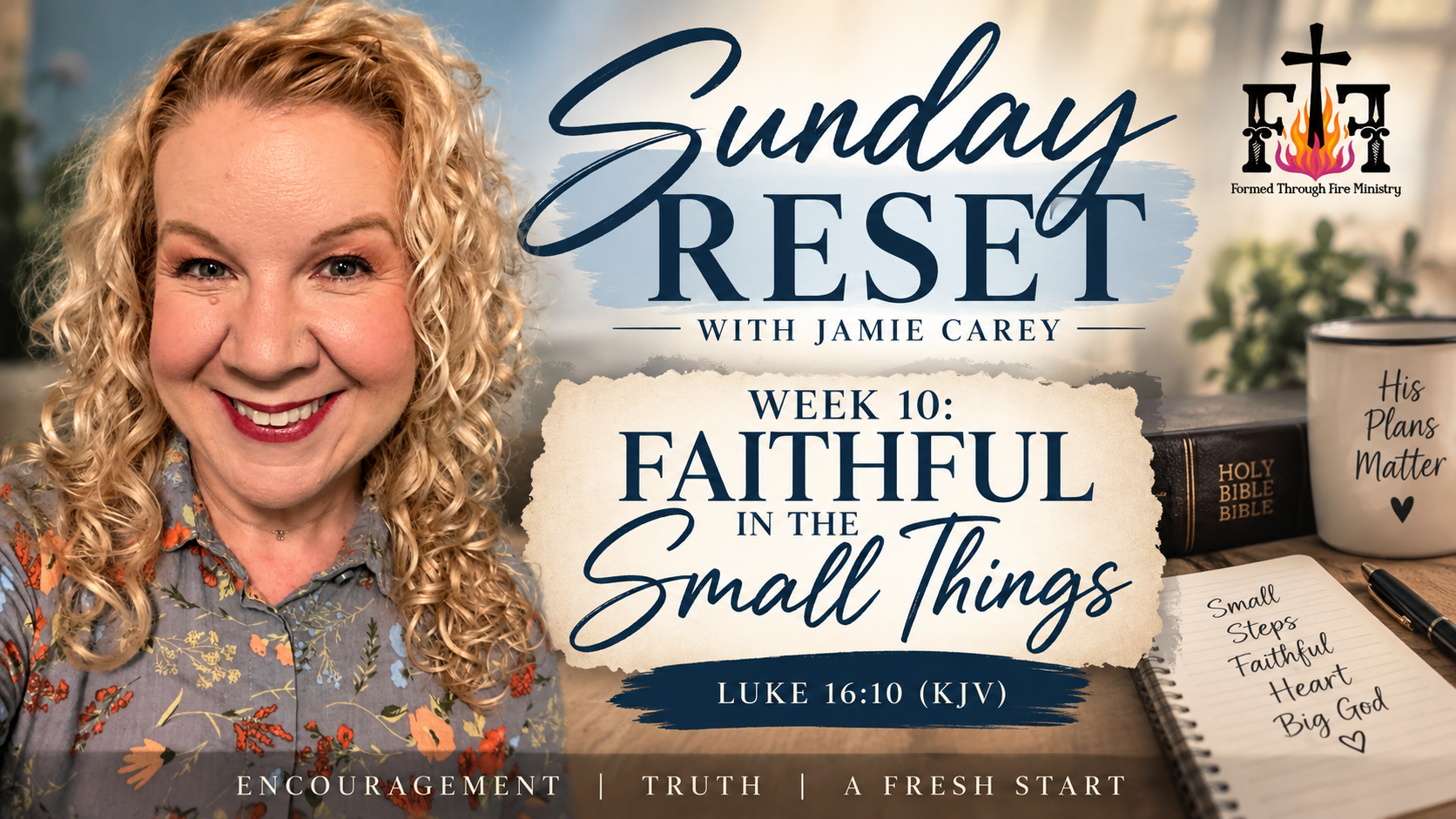 Sunday Reset Week 10- Faithful In The Small Things
