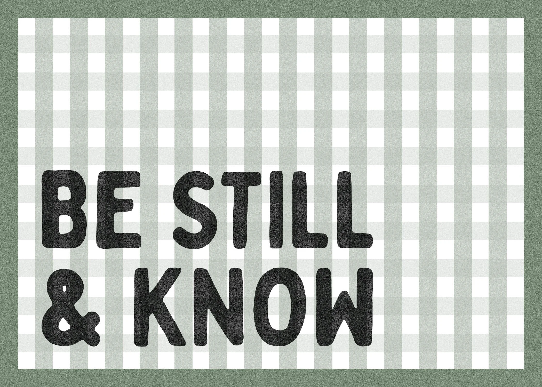 (7x5) Be still & know.jpg