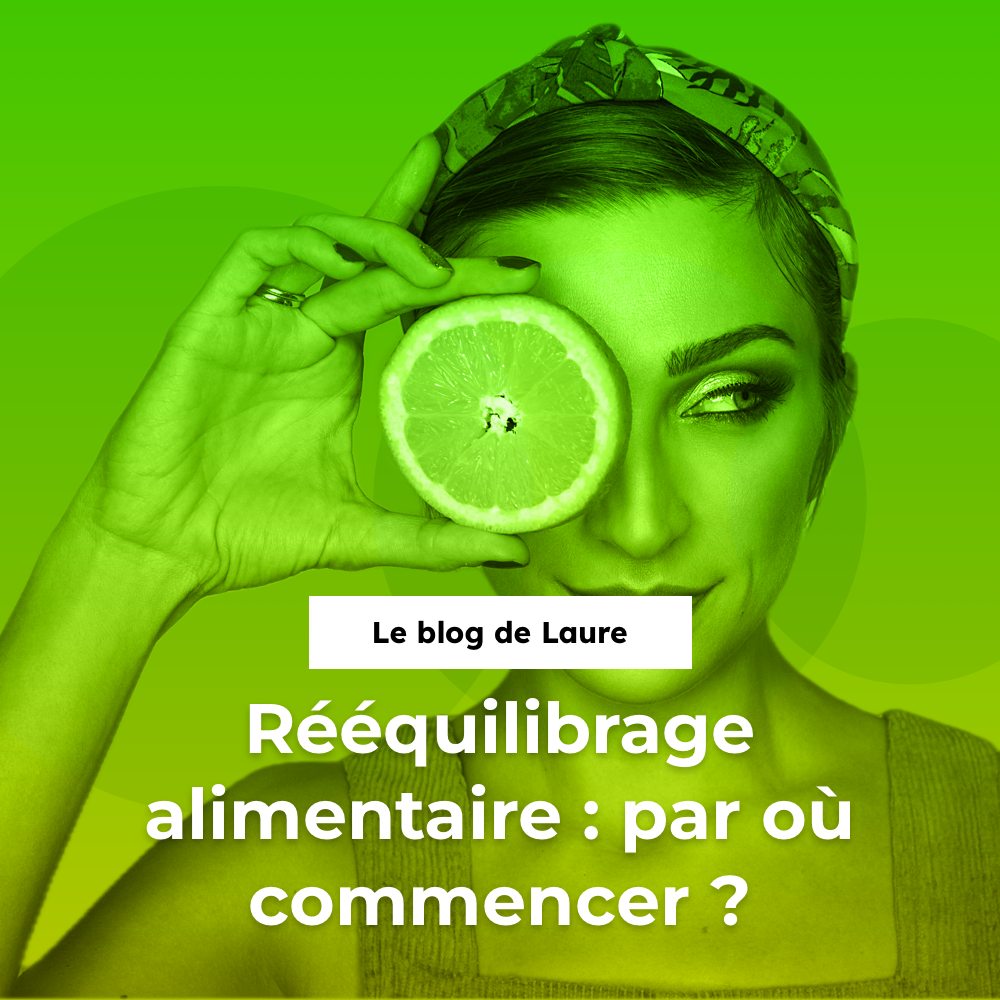 Rééquilibrage alimentaire : par où commencer ?