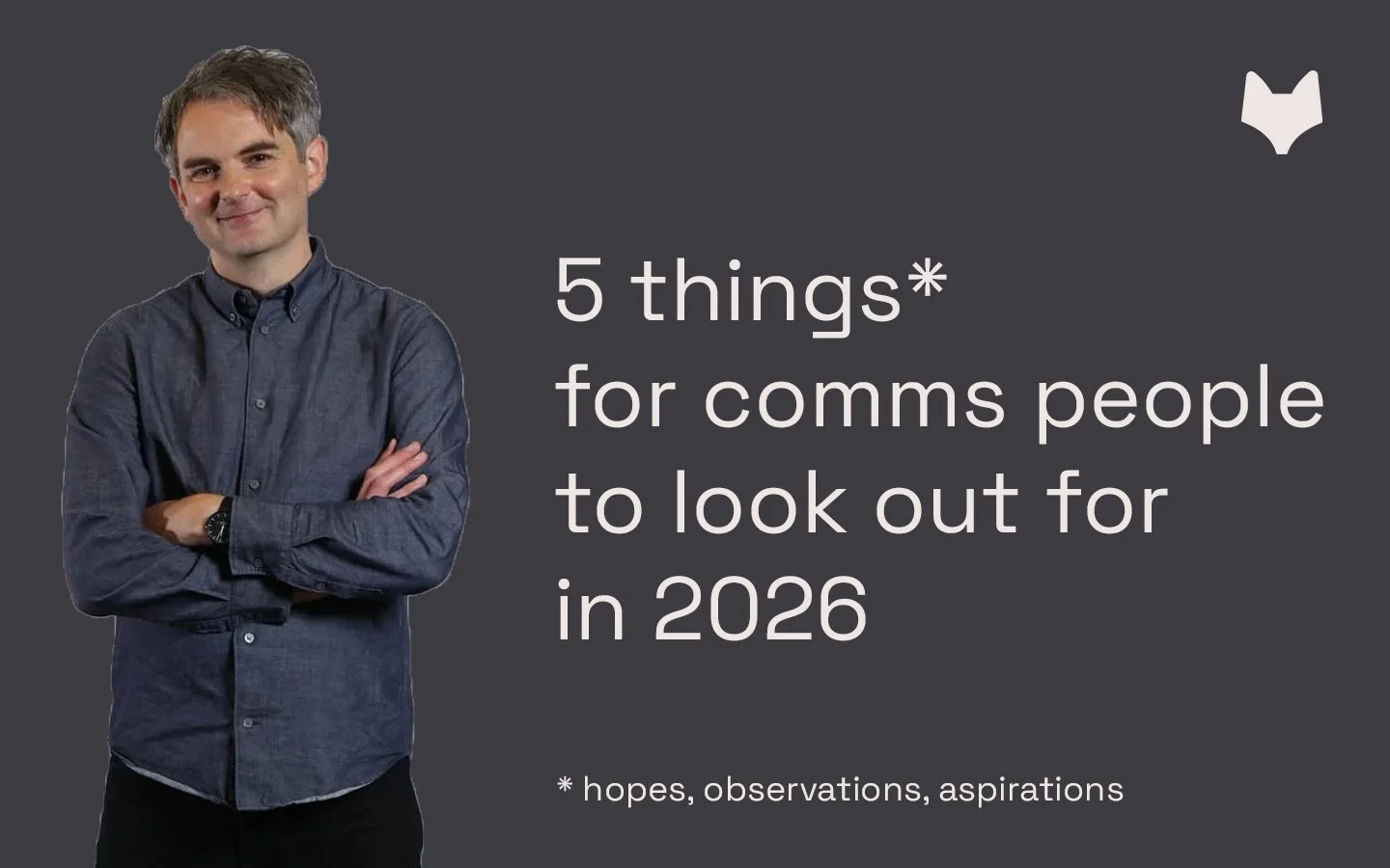5 things for comms people to look out for in 2026