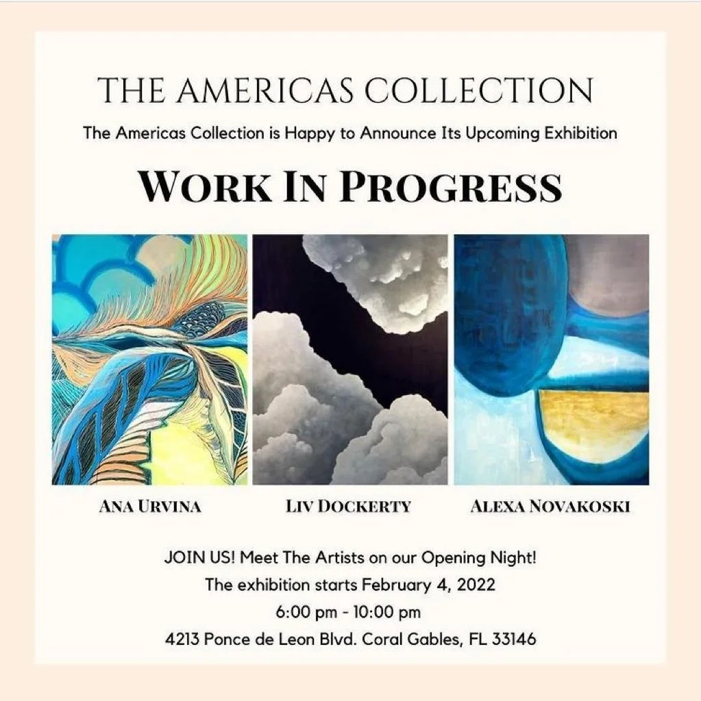 "Work in Progress", group exhibition at The Americas Collections, Miami, Florida, from February to March of 2022