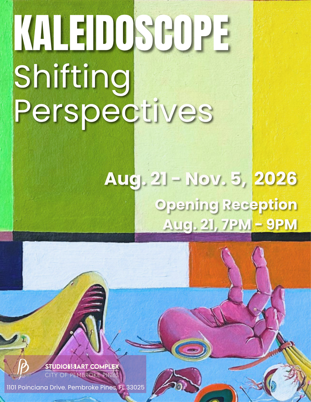 "KALEIDOSCPE. Shifting Perspectives" at Studio 18 Art Complex in Pembroke Pines, Florida. From August 21st to November 5th of 2026