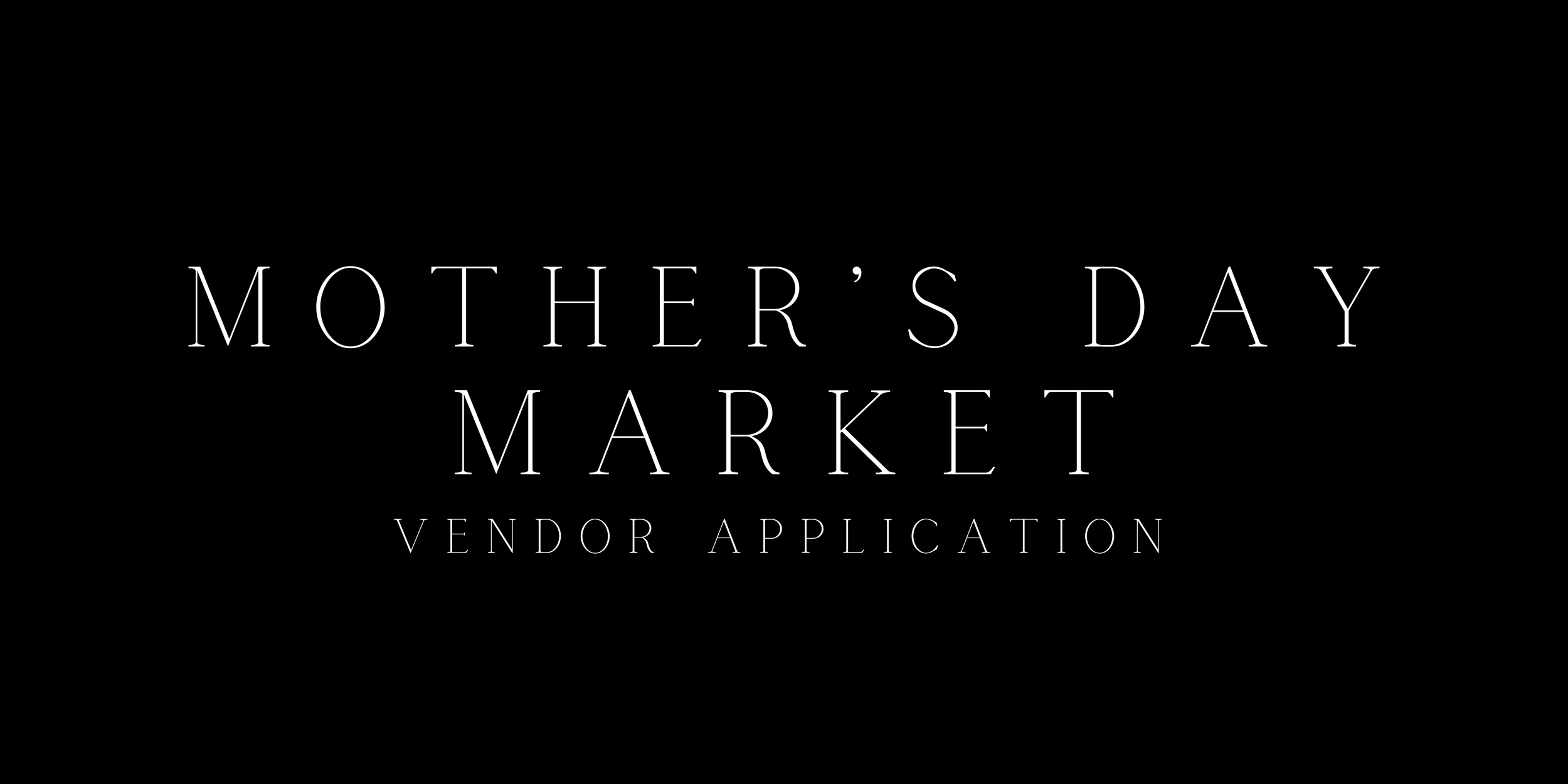 2026 Mother Day Market Vendor Application 