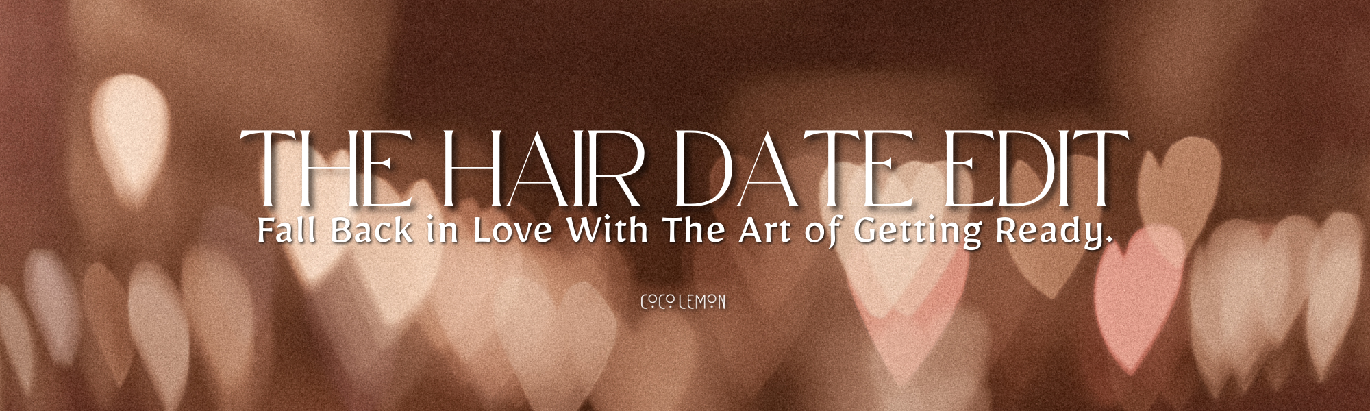 Fall back in love with the art of getting ready. Join your CocoLemon Hair Salon crew in Richmond, Va as we dive into three hair care routines for getting ready for a hot date.