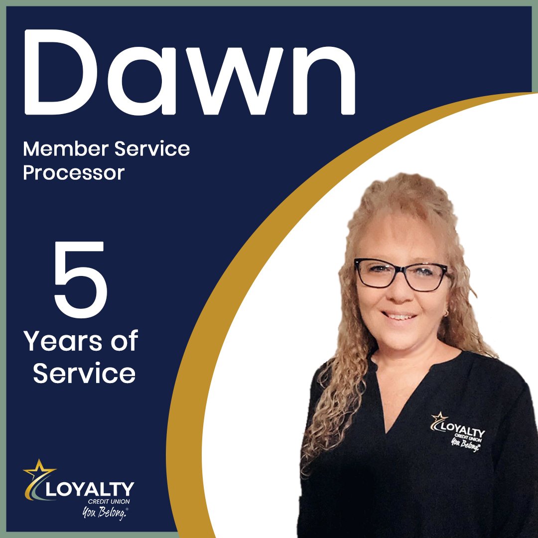 🎉 Celebrating Dawn's 5-Year Milestone! 🎉

We are delighted to share that Dawn has reached a remarkable milestone in her journey with us!

Throughout her five years at LOYALTY Credit Union, Dawn has consistently demonstrated exceptional dedication a