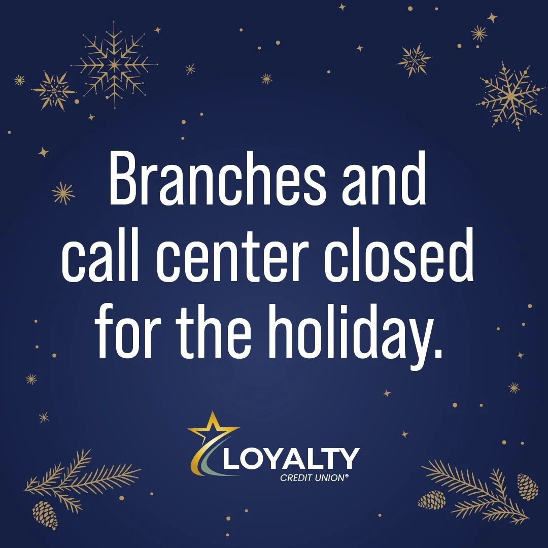 Our branches and call center will be closed Wednesday, Dec. 24, starting at 2 p.m., and Thursday, Dec. 25, for the holiday.

Access your accounts anytime with our E-Branch Online Banking and Mobile App &mdash; available 24/7 for your convenience. 