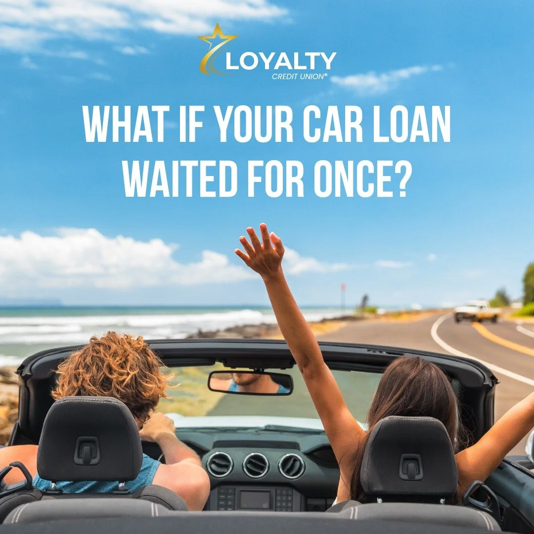 The 120 Days of No Payments Auto Loan from Loyalty gives you up to four months before your first payment.

Apply today at loyaltycu.org/auto-loans.

Federally insured by NCUA.
