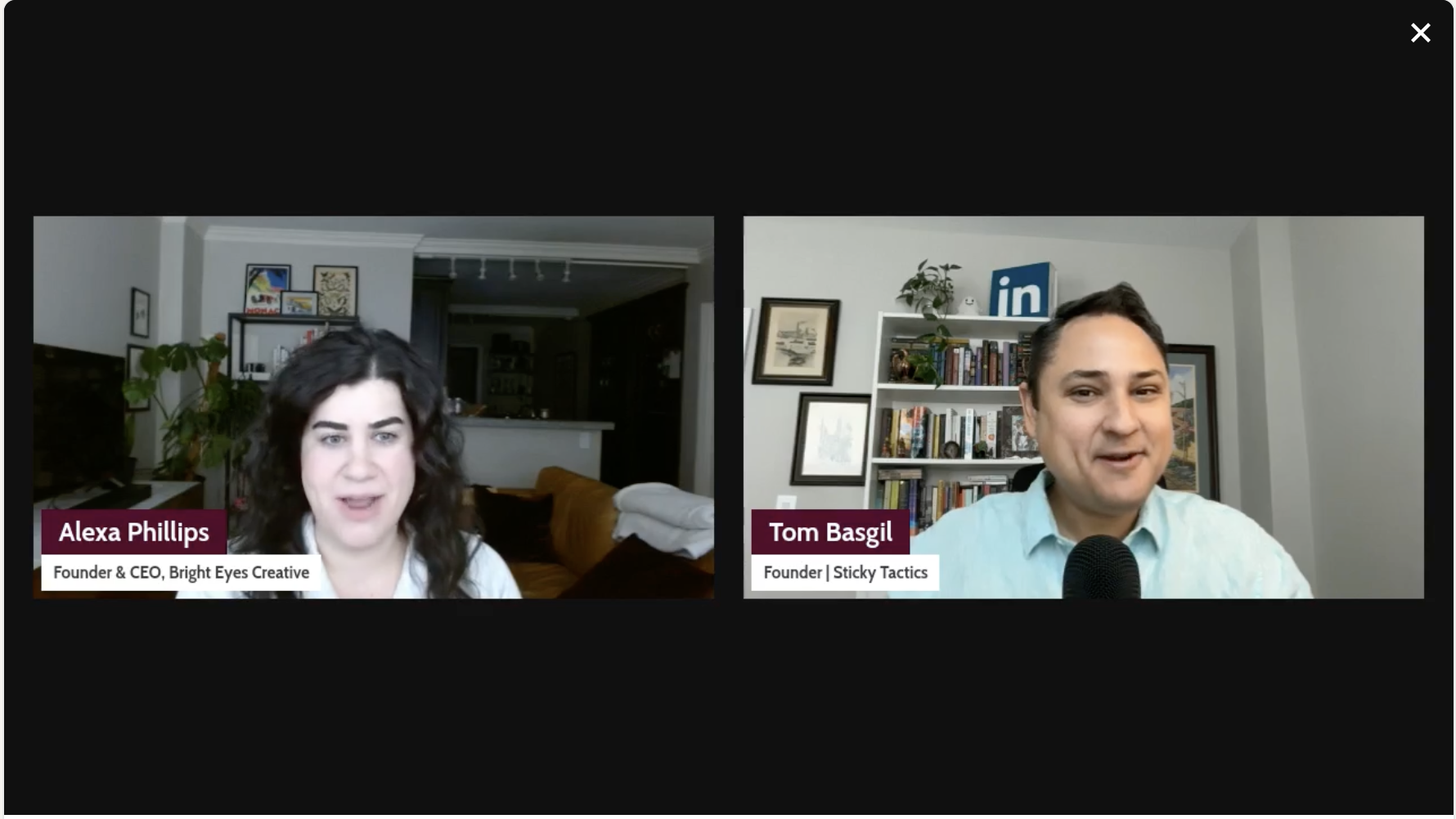 A virtual video call featuring two people. On the left, Alexa Phillips, Founder & CEO of Bright Eyes Creative, with dark wavy hair in a home office background. On the right, Tom Basgil, Founder of Sticky Tactics, with short dark hair and a microphone, in a room with bookshelves and framed pictures.