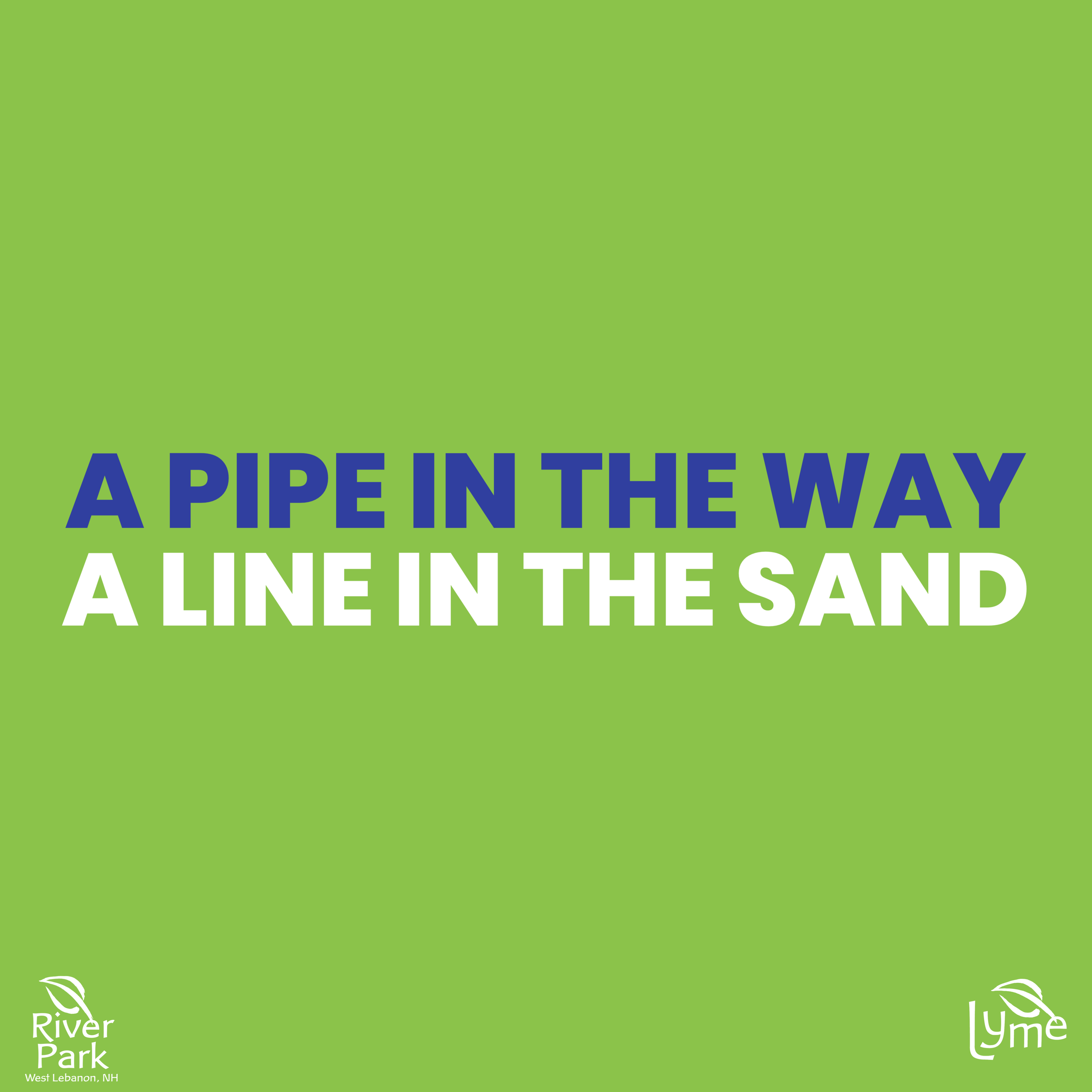 A pipe in the way, a line in the sand