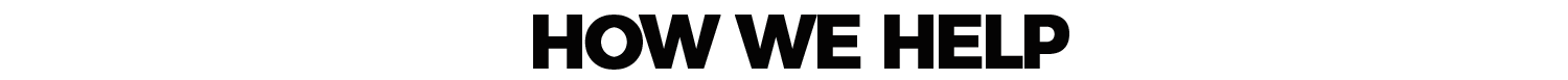 Black text on a white background states "How We Help."