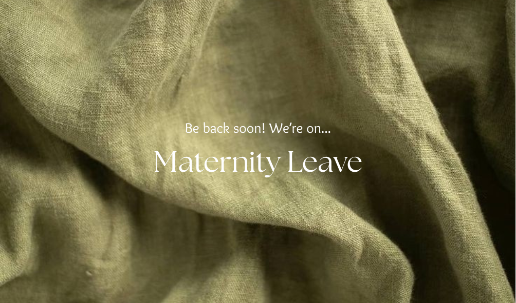 We’re on Maternity Leave!