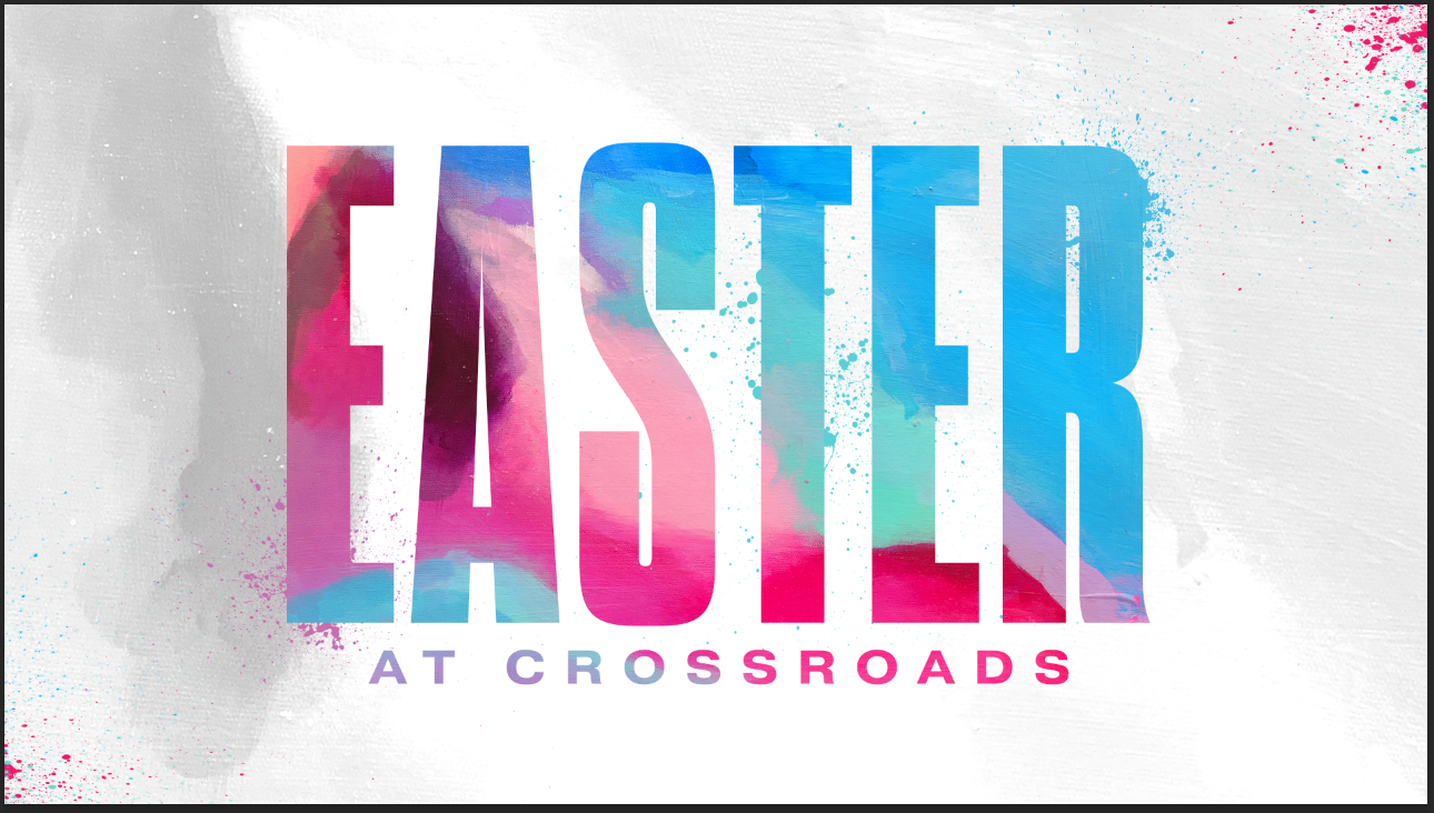 Easter @ Crossroads