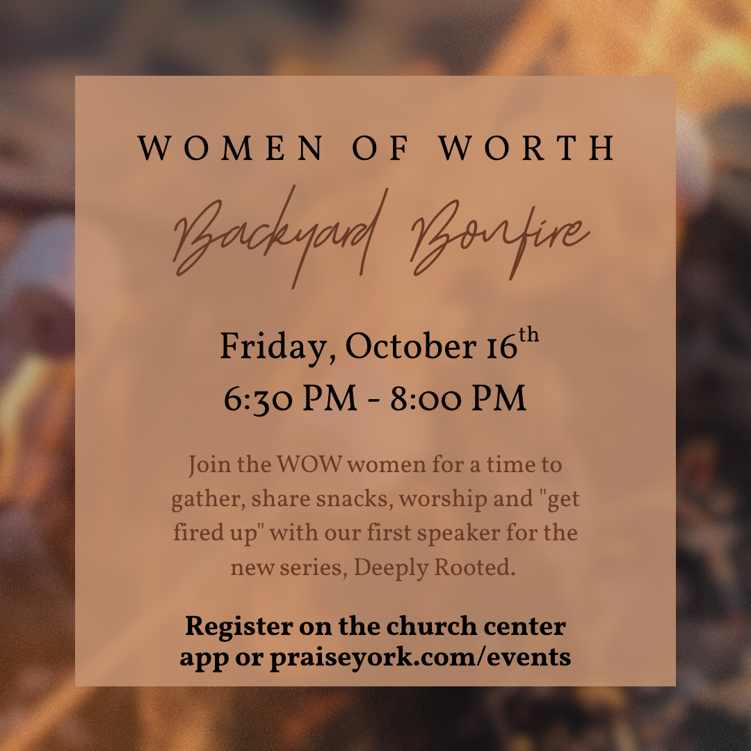 Event flyer for Women of Worth Backyard Bonfire on Friday, October 16th from 6:30 PM to 8:00 PM, inviting women to gather, share snacks, worship, and enjoy a speaker, with registration details at praiseyork.com/events.