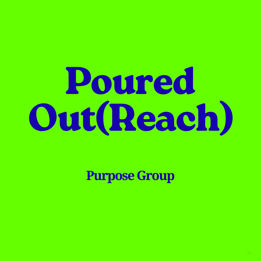 POURED OUT(REACH)