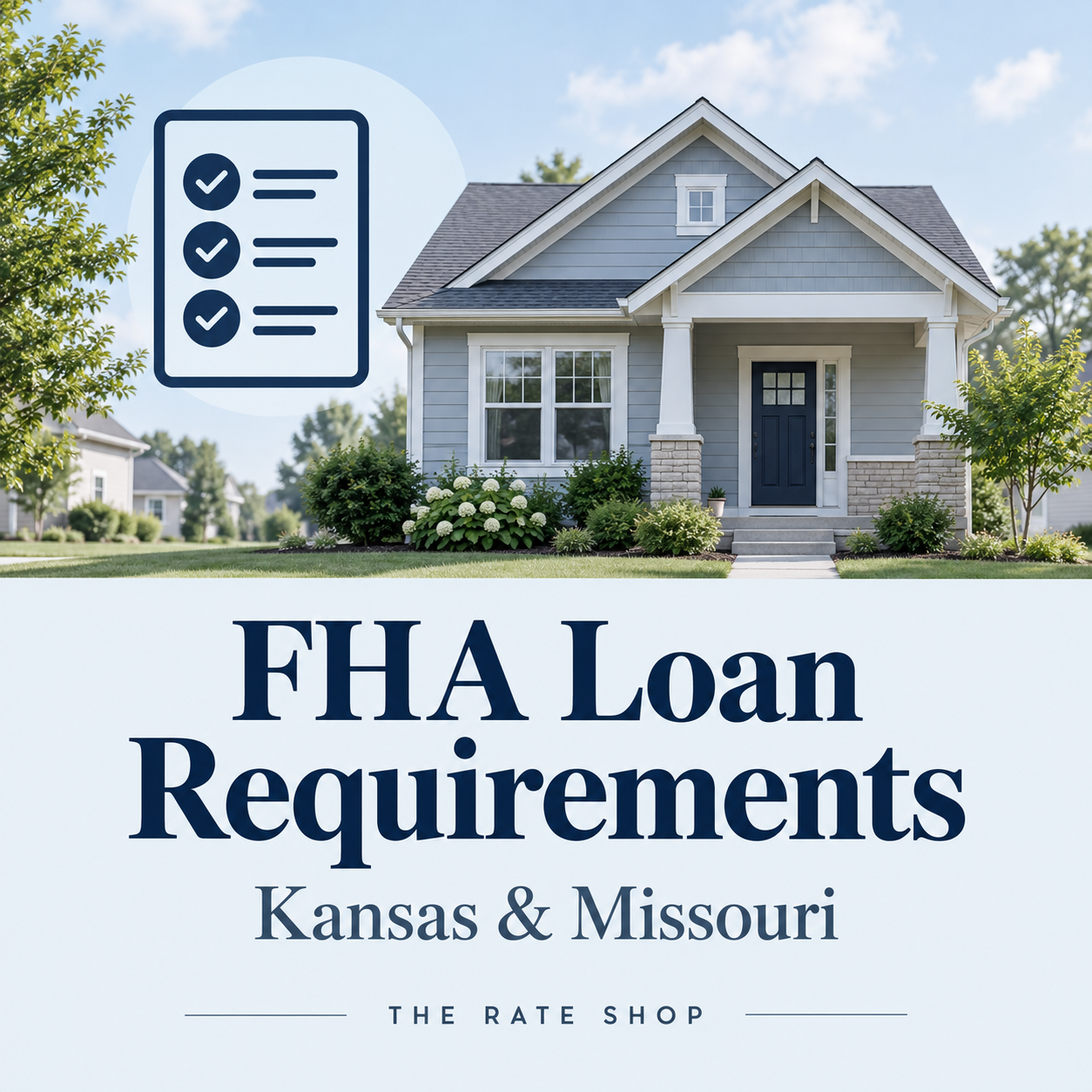 FHA Loan Requirements in Kansas and Missouri: Down Payment, Credit and Assistance