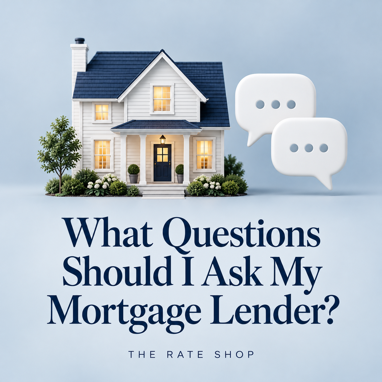 What Questions Should I Ask My Mortgage Lender?