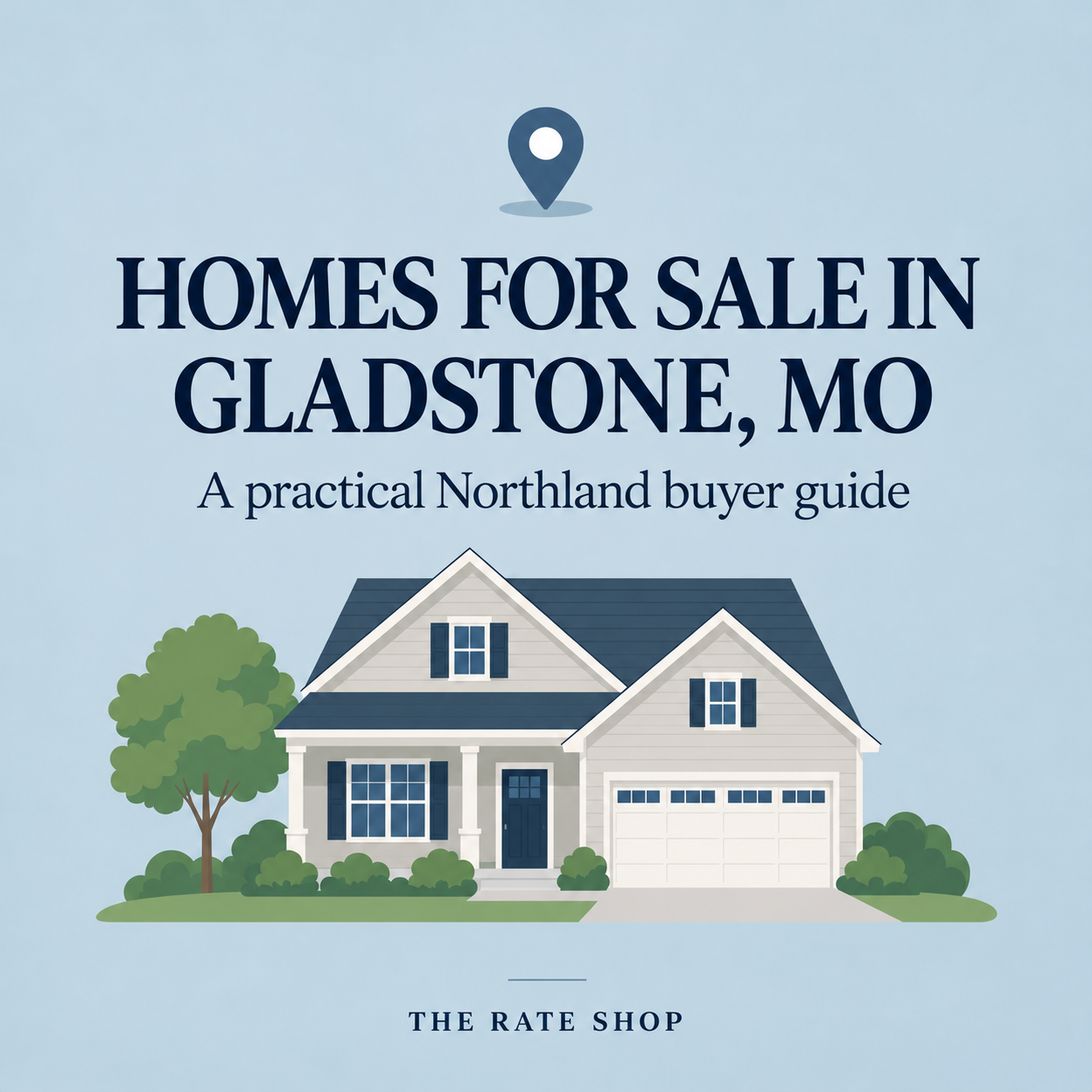 Homes for Sale in Gladstone, MO: Choose the Address That Fits Your Routine