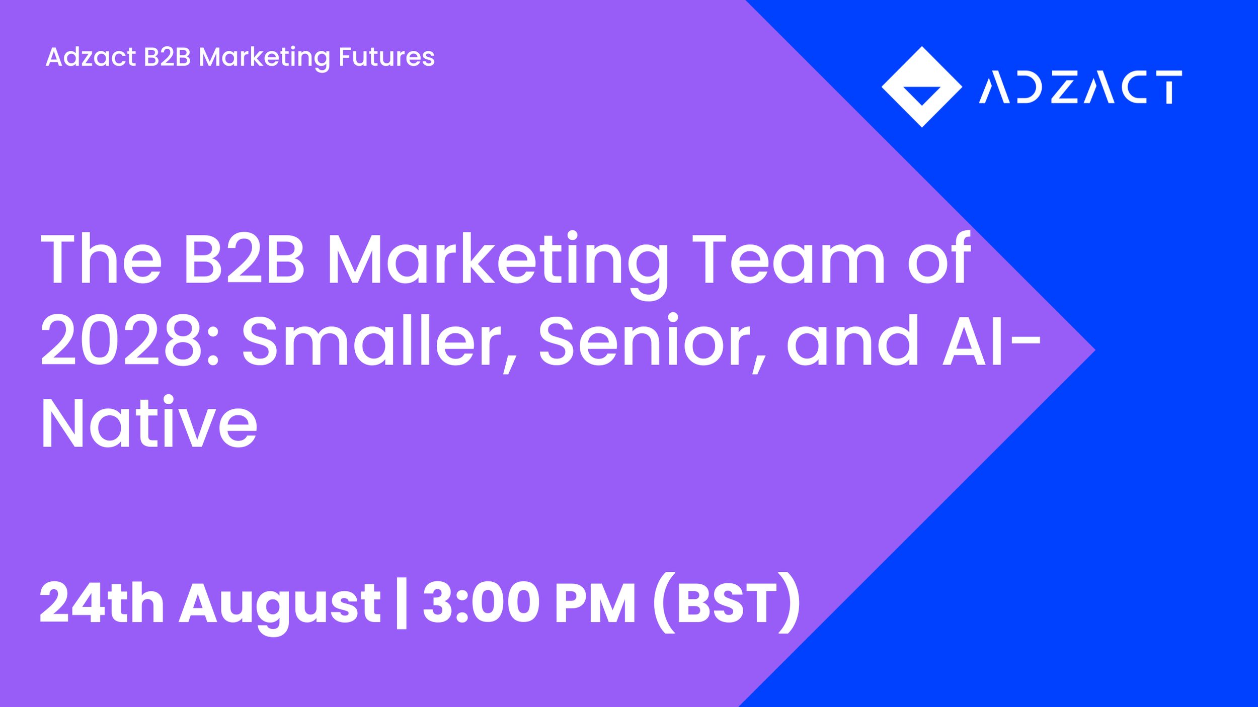 The B2B Marketing Team of 2028: Smaller, Senior, and AI-Native