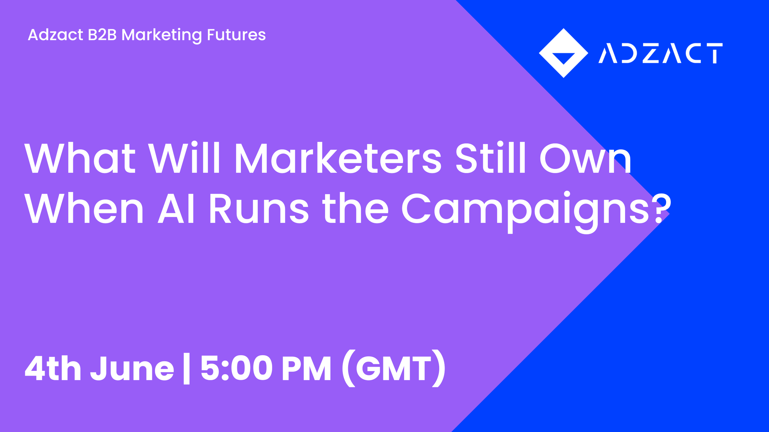 What Will Marketers Still Own When AI Runs the Campaigns?