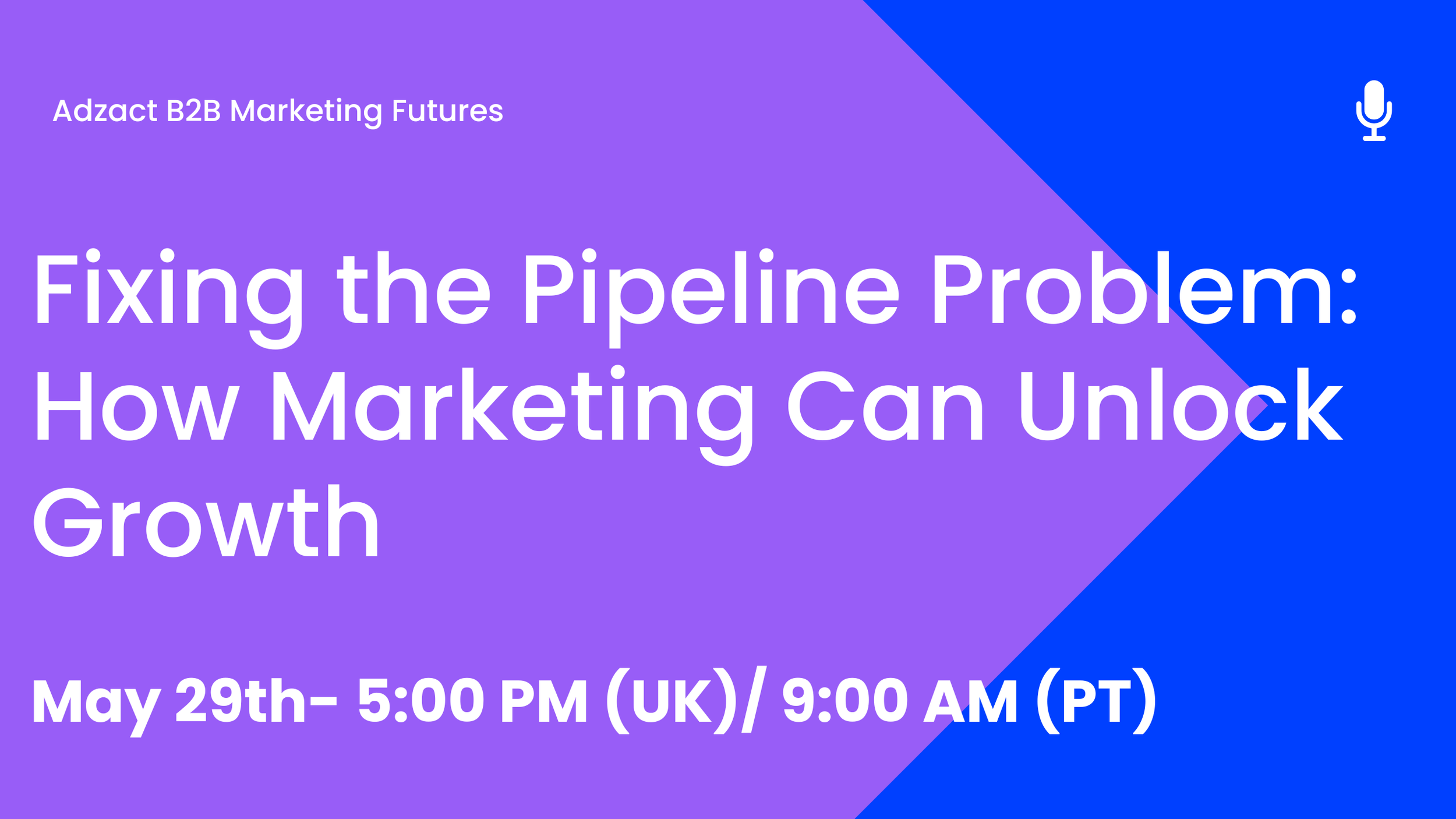 Fixing the Pipeline Problem: How Marketing Can Unlock Growth — Adzact