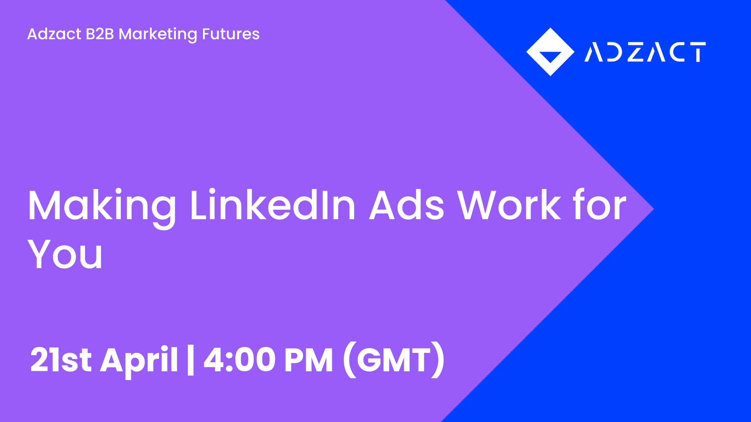 Making LinkedIn Ads Work for You