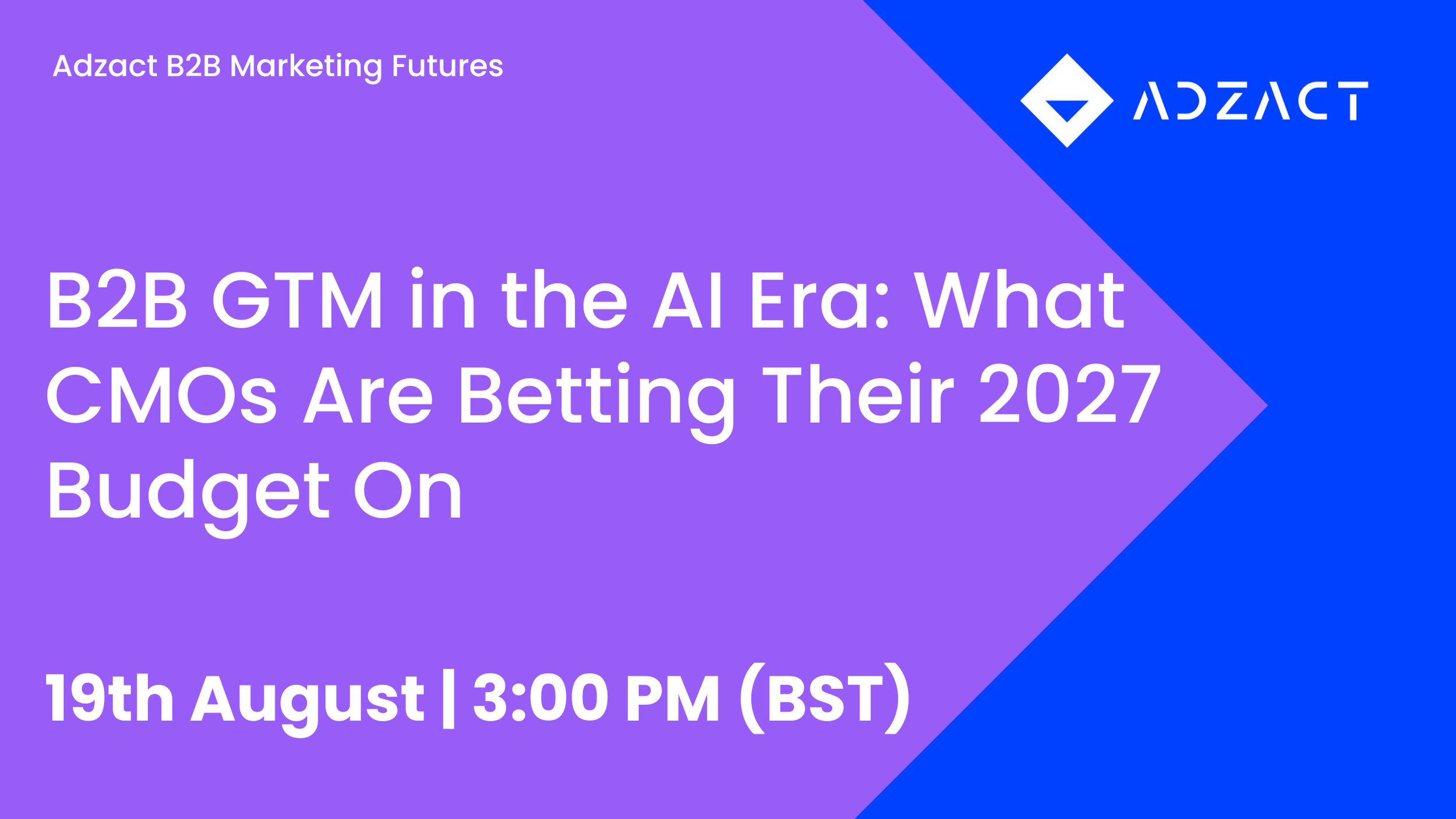 B2B GTM in the AI Era: What CMOs Are Betting Their 2027 Budget On