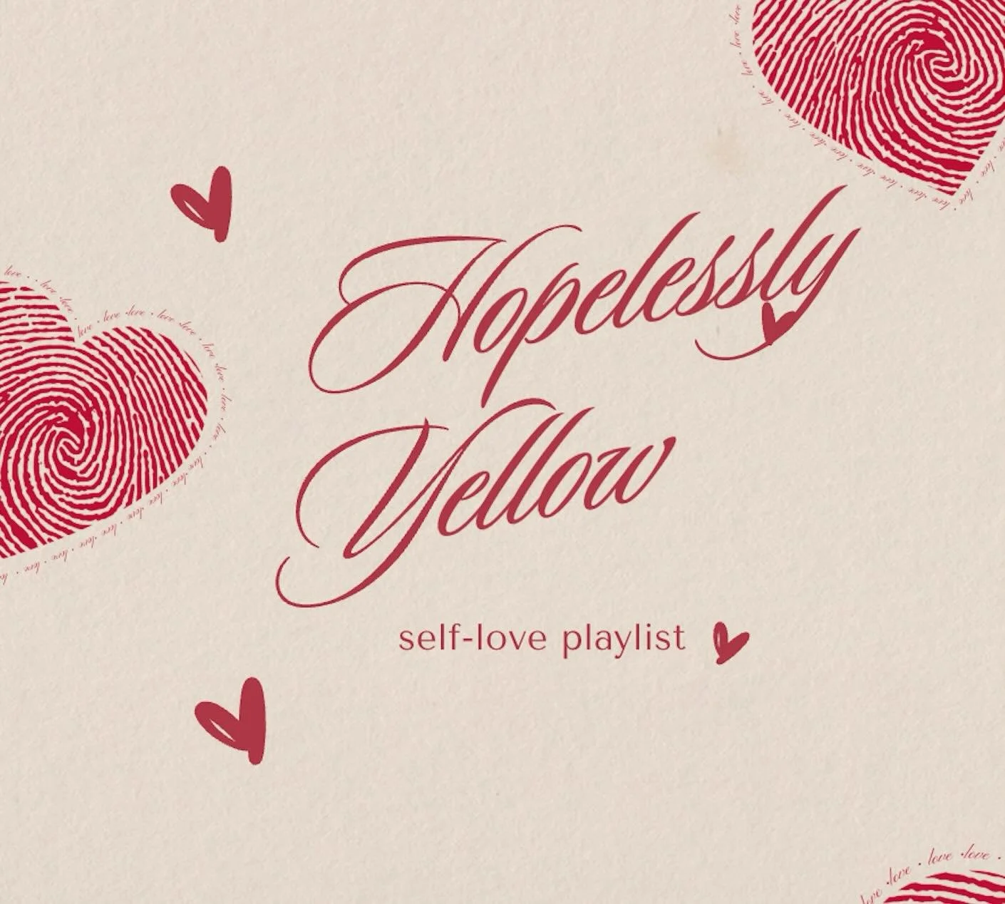 Introducing HY: self-love playlist💛

Made for slow mornings, long walks to class, getting ready with your friends, and those moments when you just need a little reminder of who you are.

Soft, confident, and a little bit golden just like Hopelessly 