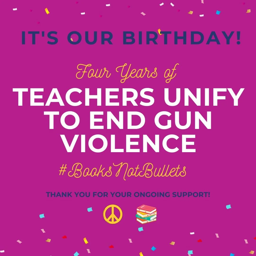 Today we celebrate four years of Teachers Unify!

In the wake of too many school and community shootings, ongoing inaction from our leaders, and the exclusion of teachers and school staff from crucial conversations, Teachers Unify was founded.

Looki