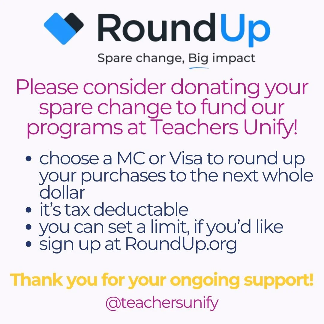 In a nutshell, RoundUp automatically rounds up each transaction on your Visa or Mastercard to the nearest dollar, then charges your card once per month for the total amount of that &ldquo;spare change,&rdquo; and sends the proceeds to Teachers Unify 