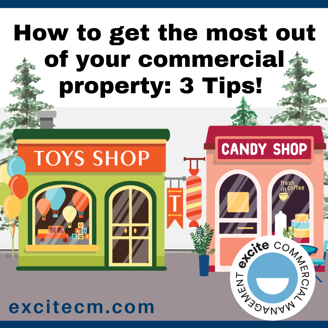 How to Get the Most Out of Your Commercial Property: 3 Tips