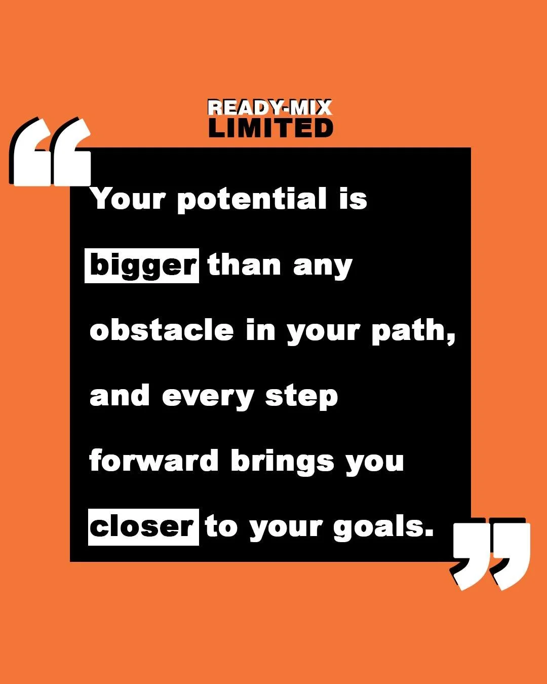 Your potential is bigger than any obstacle in your path, and every step forward brings you closer to your goals.

#ReadyMixBarbados #Quote #Motivational
