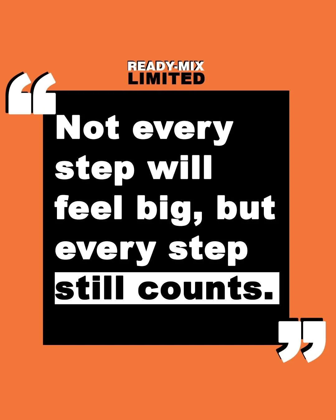 Not every step will feel big, but every step still counts.

#ReadyMixBarbados #Quote #Motivational
