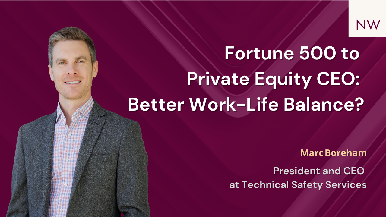 Fortune 500 to Private Equity CEO: Better Work-Life Balance?