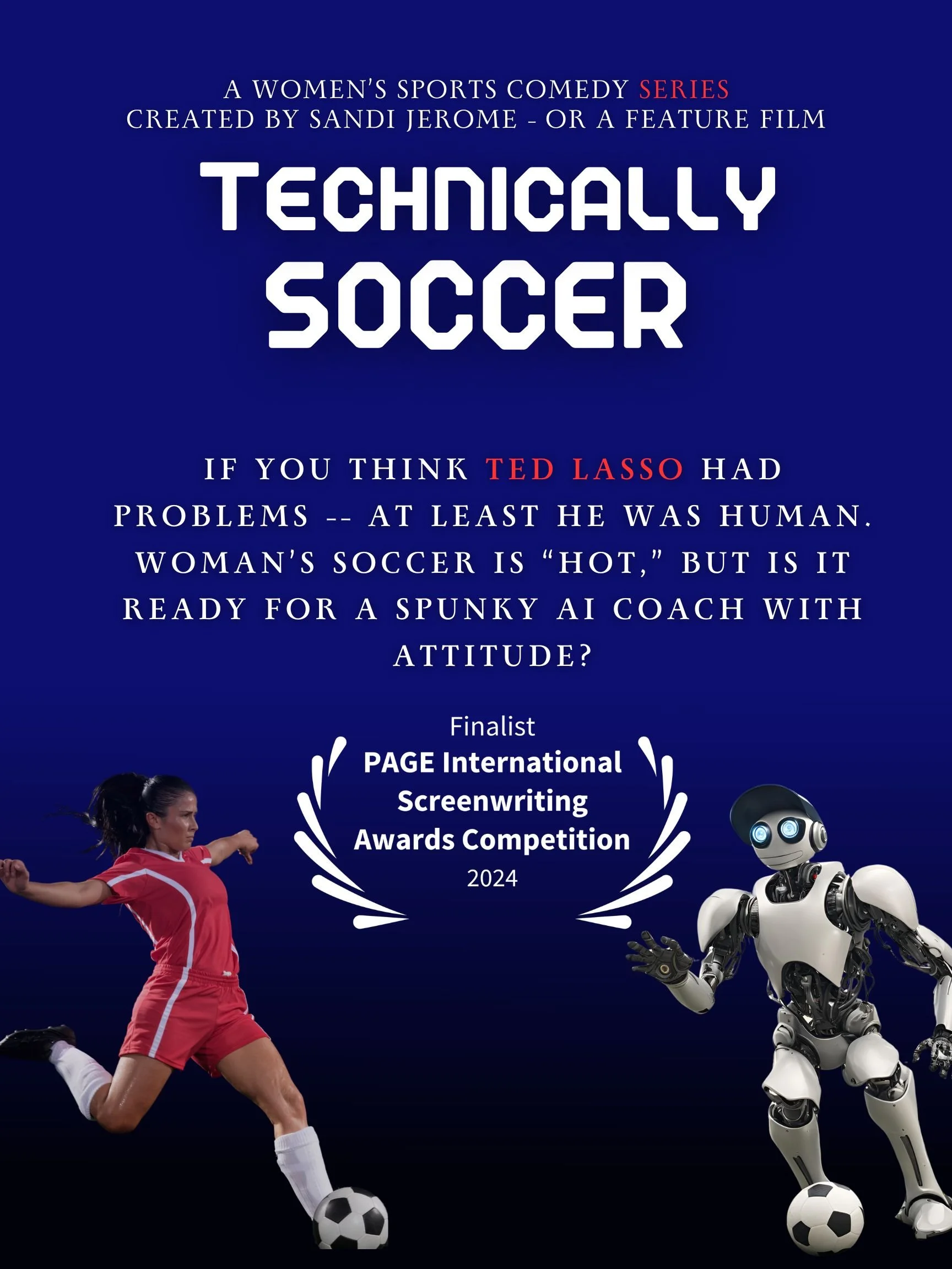 All Female Cast! When a struggling women's soccer team gets a robot coach powered by artificial intelligence, the Cherokee star player must overcome her technophobia and work alongside the machine to save the team repair an old friendship.  Learn Mor