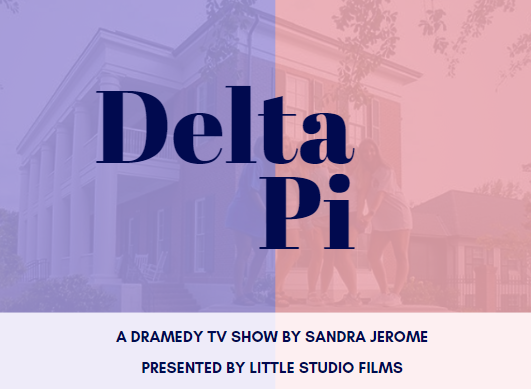 Title screen for the TV show 'Delta Pi' by Sandi Jerome, a comedy set in a Fraternity and Sorority