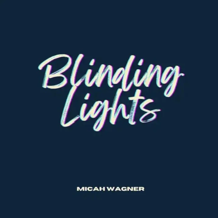 Blinding Lights - Micah Wagner