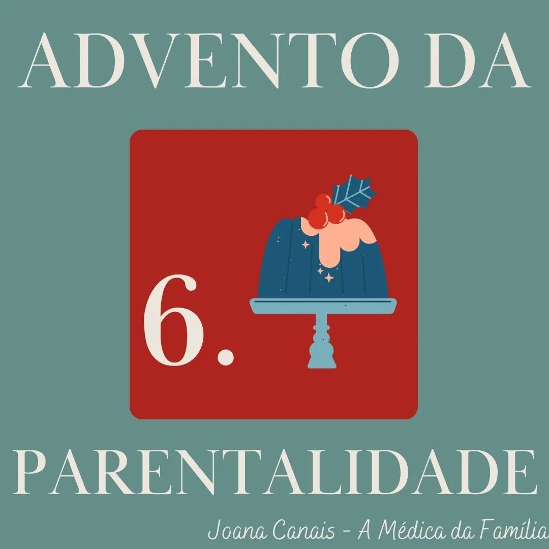 Dia 6 do Advento da Parentalidade