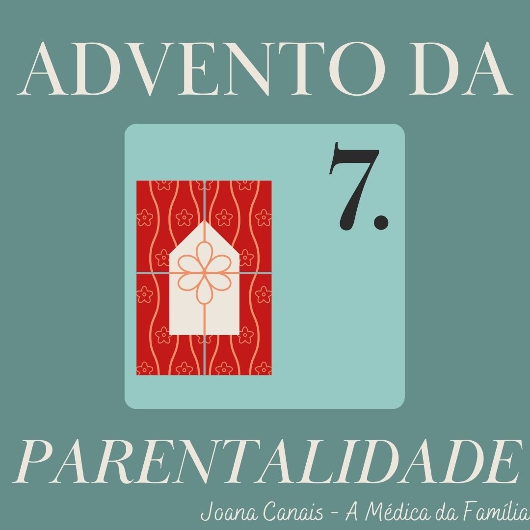 Dia 7 do Advento da Parentalidade