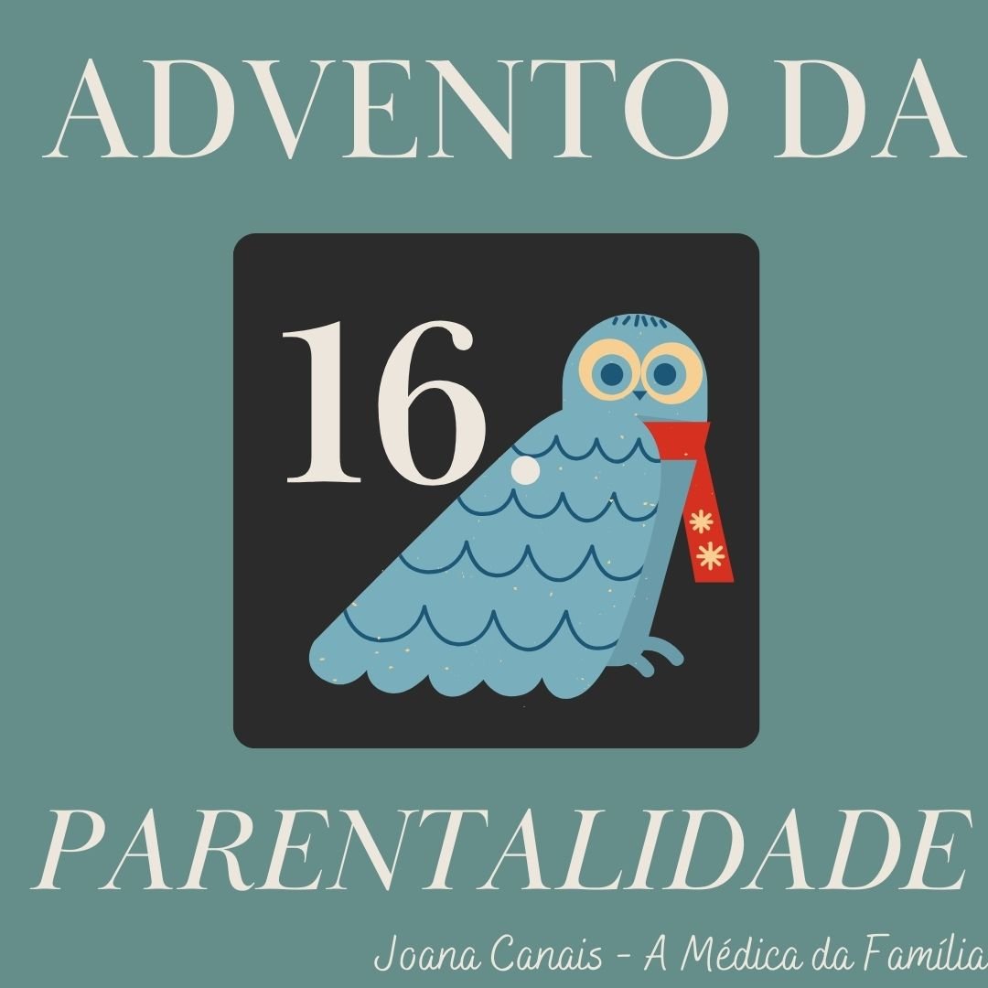 Dia 16 do Advento da Parentalidade