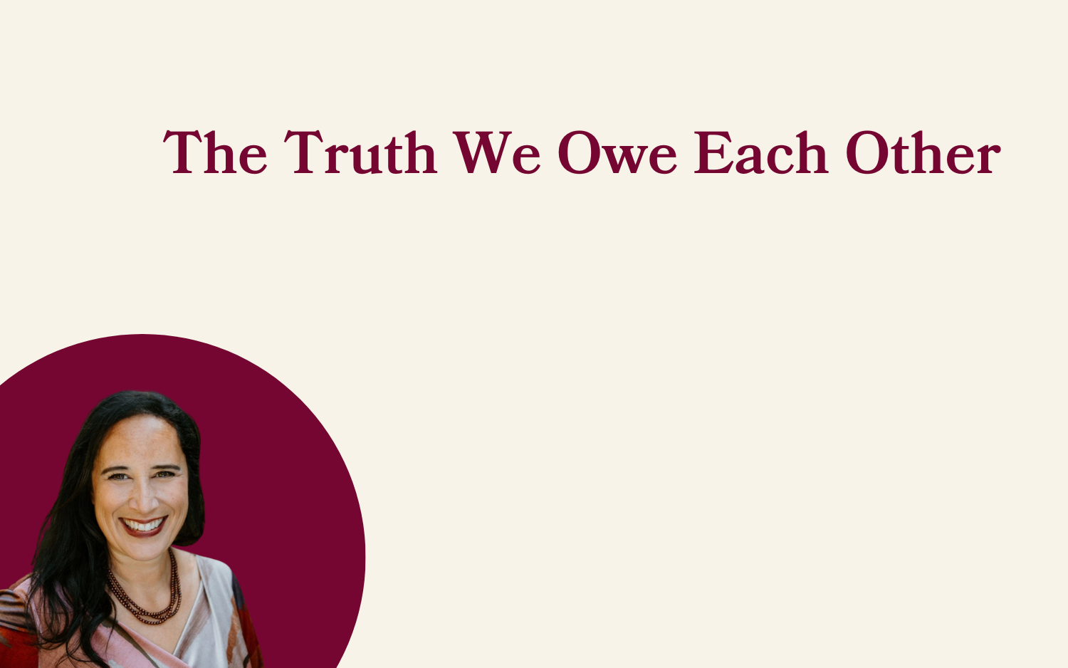 The Truth We Owe Each Other