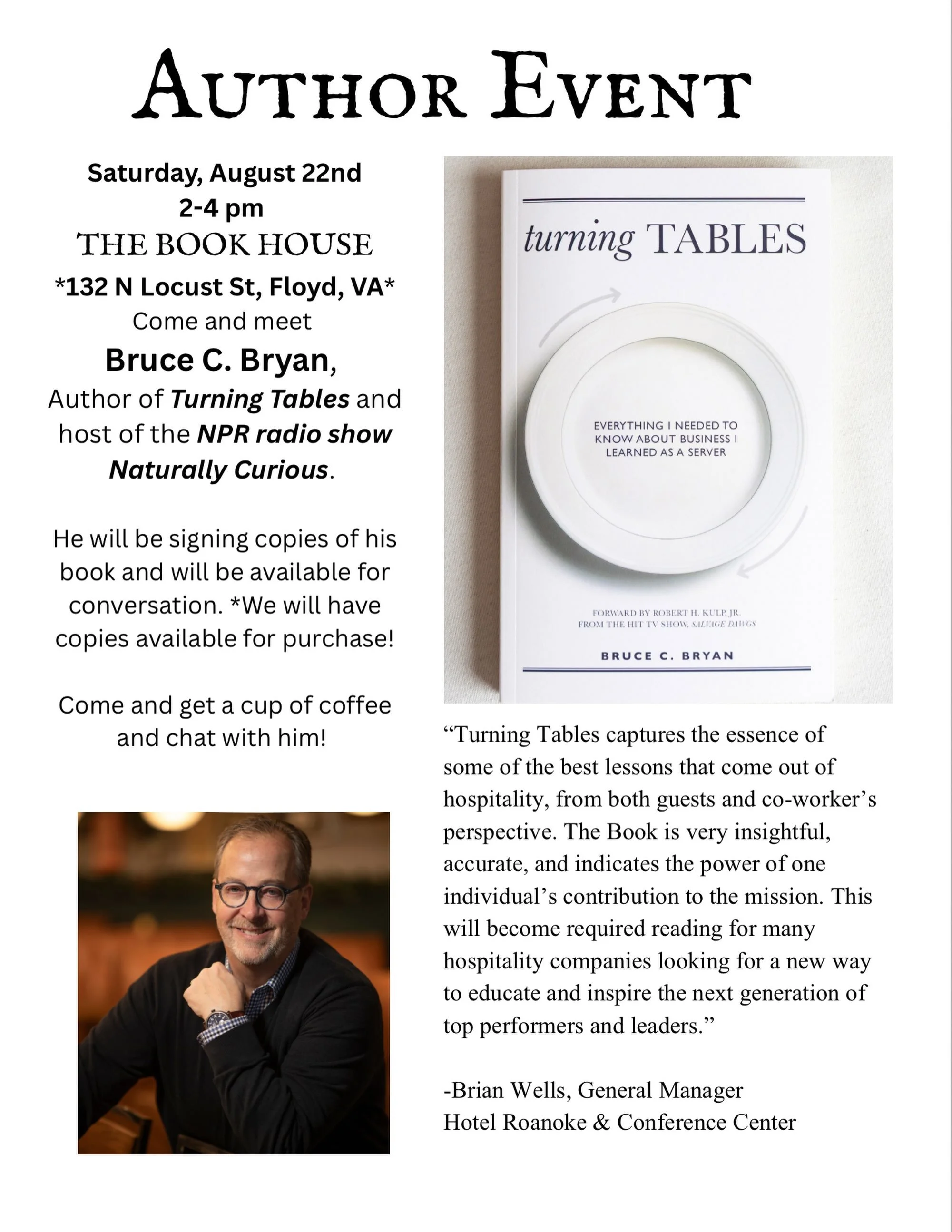 ATTENTION friends of The Book House!!
We&rsquo;ve got an exciting opportunity for you this Saturday from 2-4 pm. Bruce C. Bryan, Author of Turning Tables and host of popular NPR show, Naturally Curious, will be here signing books and conversing with 