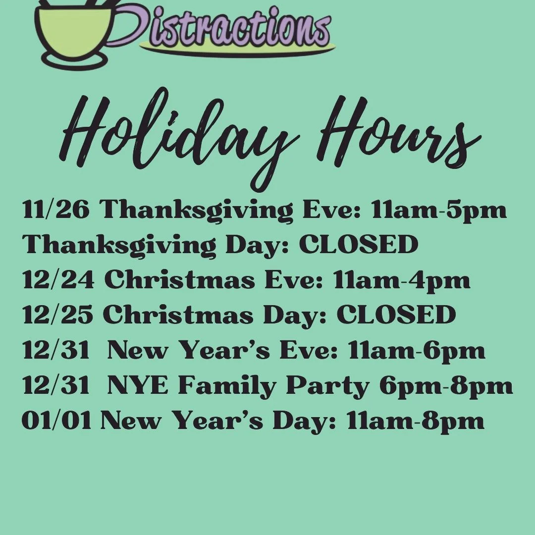 Holiday Hours to support your fun and our staff! Plus Black Friday, Small Business Saturday, and Sunday Funday upcoming Sales! Thank you for choosing Distractions for the last 7 years and into the new year! #holidayvibes #ceramics #highpointnc