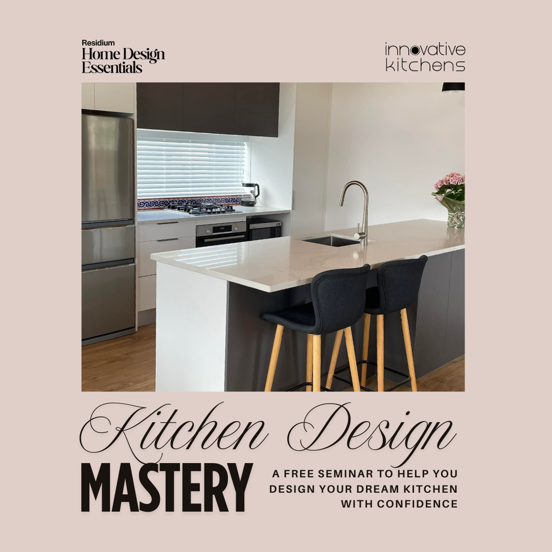 4 Nov | FREE SEMINAR | Kitchen Design Mastery with Innovative Kitchens