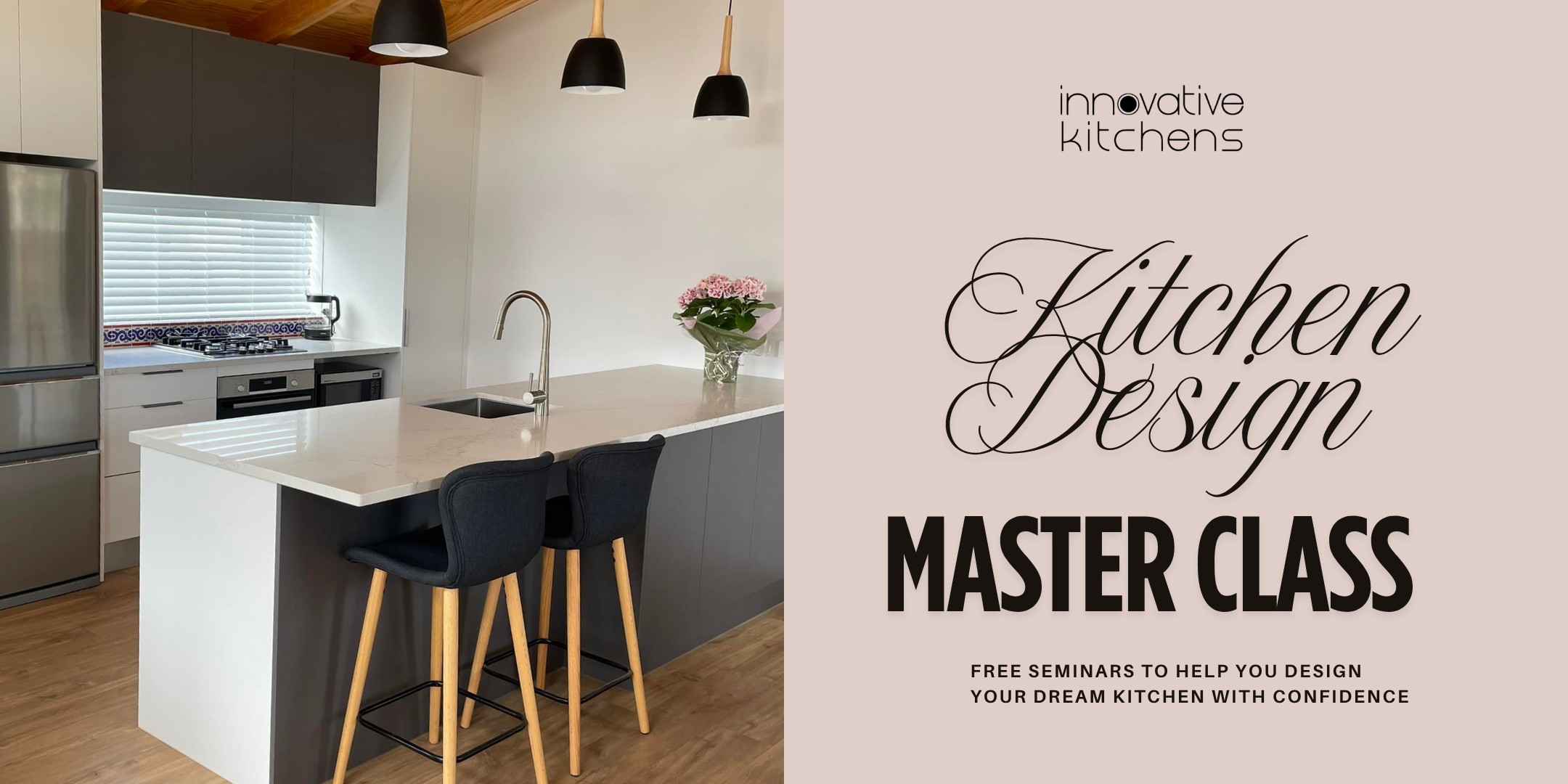 7 Nov | FREE SEMINAR | Kitchen Design Master Class with Innovative Kitchens