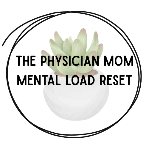 The Mental Load Reset for Physician Moms
