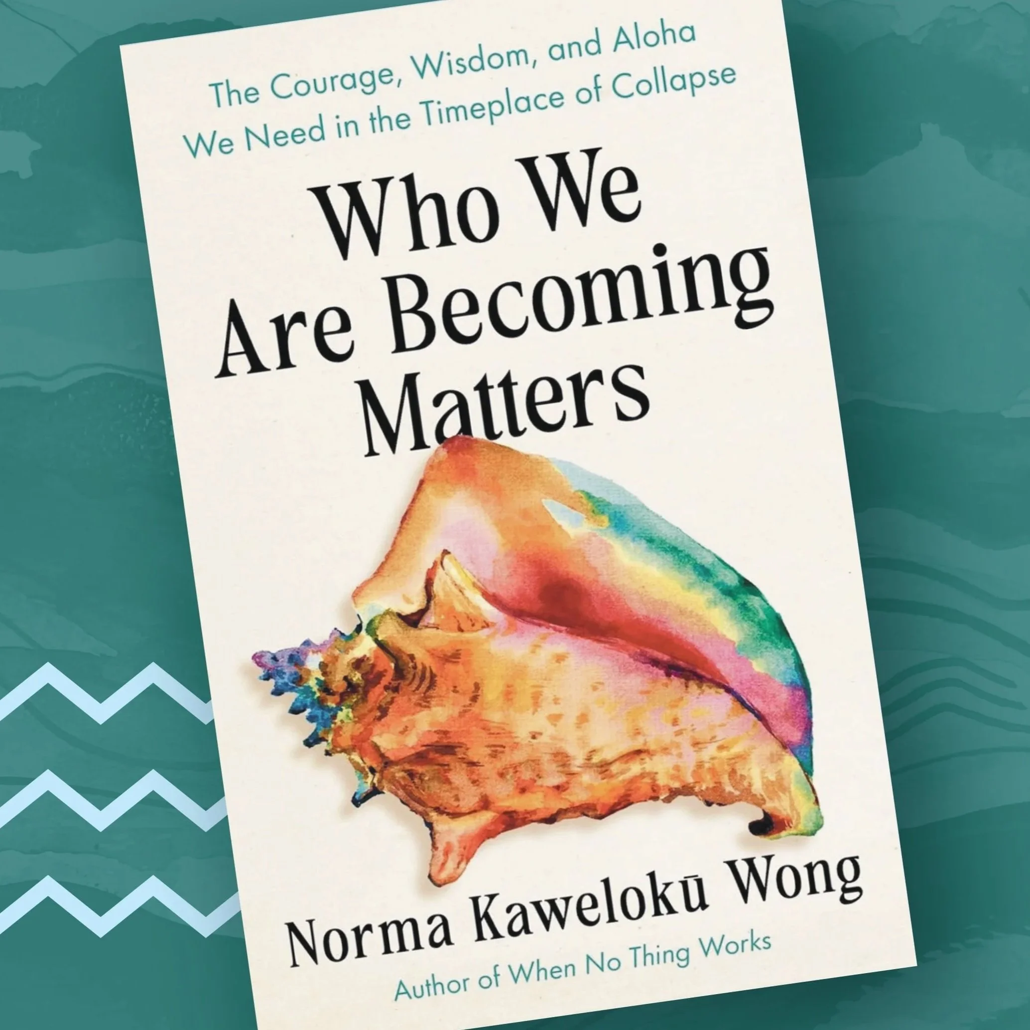 Who We Are Becoming Matters: Conversation With Norma Kaweloku Wong Roshi