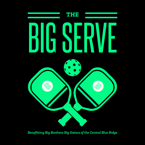 Big Brothers Big Sisters of the Central Blue Ridge Presents The Big Serve – BBBS Pickleball Tournament