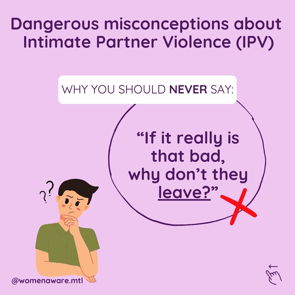 Confronting dangerous misconceptions is an important step in the fight against Intimate Partner Violence (IPV).
There is a variety of reasons why people in abusive relationships don&rsquo;t leave and to support them is also to check our own biases an