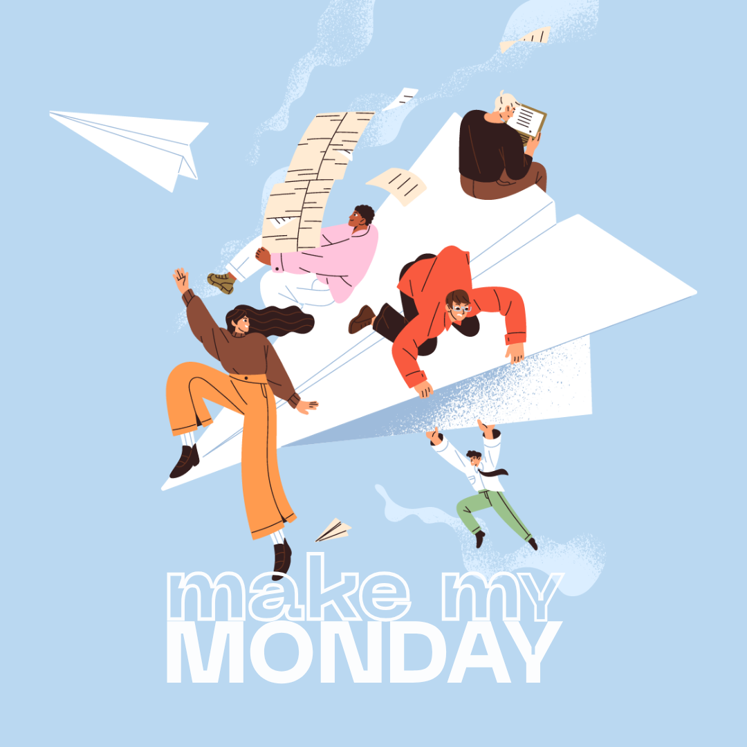MAKE MY MONDAY is back!